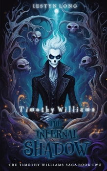 Timothy Williams The Infernal Shadow - Book #2 of the Timothy Williams