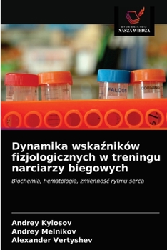 Paperback Dynamika wskaźników fizjologicznych w treningu narciarzy biegowych [Polish] Book