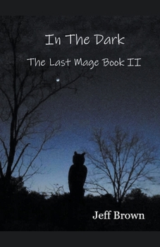 Paperback In The Dark: The Last Mage Book II Book