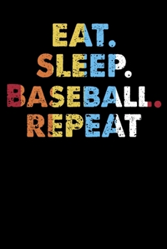 Eat.Sleep.Baseball.Repeat.: Personal Planner 24 month 100 page 6 x 9 Dated Calendar Notebook For 2020-2021 Academic Year