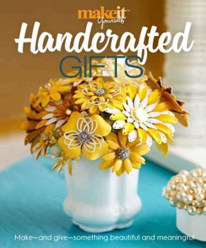 Paperback Handcrafted Gifts: Make - And Give - Something Beautiful and Meaningful Book