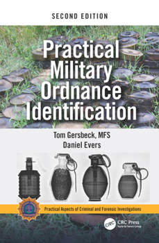 Practical Military Ordnance Identification - Book  of the Practical Aspects of Criminal and Forensic Investigations