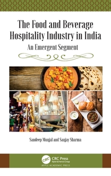 Paperback The Food and Beverage Hospitality Industry in India: An Emergent Segment Book