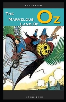 Paperback The Marvelous Land of Oz Annotated: Oz book Series Book