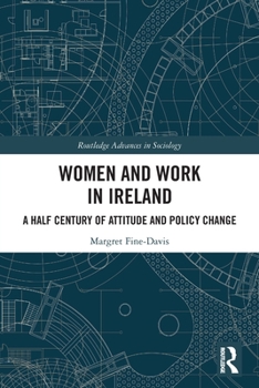 Paperback Women and Work in Ireland: A Half Century of Attitude and Policy Change Book