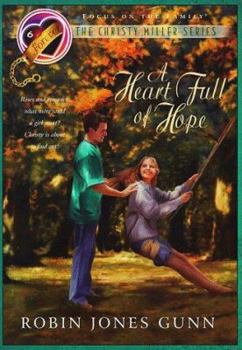 A Heart Full of Hope (Christy Miller) - Book #6 of the Christy Miller