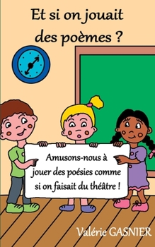 Paperback Et si on jouait des poèmes ? [French] Book