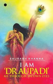 Paperback I am 'DRAUPADI' - Me through My own eyes Book