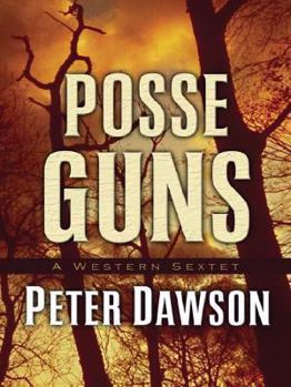 Hardcover Posse Guns: A Western Sextet (Five Star Western Series) Book