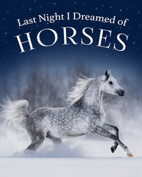 Paperback Last Night I Dreamed of Horses Book