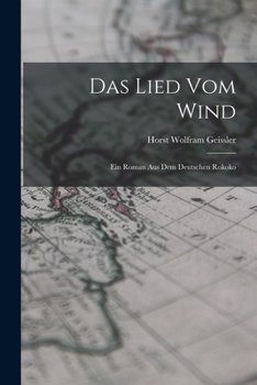 Paperback Das Lied Vom Wind: Ein Roman Aus Dem Deutschen Rokoko [German] Book
