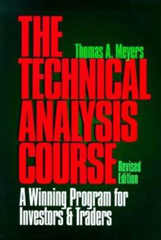 Hardcover The Technical Analysis Course: A Winning Program for Investors and Traders Book