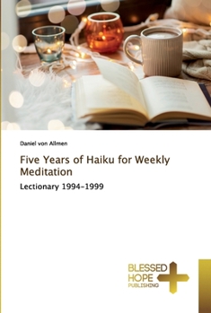 Paperback Five Years of Haiku for Weekly Meditation Book