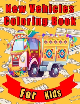 Paperback New Vehicles Coloring Book For Kids: coloring book for Boys/Girls For Aged 3-10 with 78 Pages to Color Book