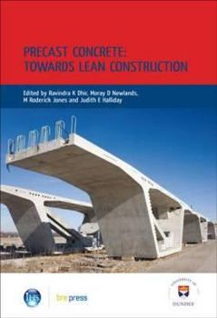 Precast Concrete: Towards Lean Construction: Proceedings of the International Conference, Dundee, July 2008