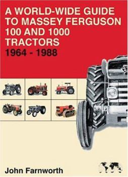 Hardcover A World-Wide Guide to Massey Ferguson 100 and 1000 Tractors 1964-1988 Book