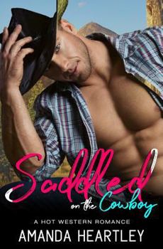Paperback Saddled On The Cowboy: A Hot Western Romance Book