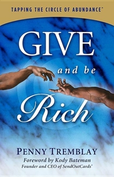 Paperback Give and Be Rich: Tapping the Circle of Abundance Book