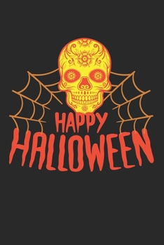 Happy Halloween Totenkopf Spinnennetz: Kalender, Wochenplaner, Tagebuch, Notizbuch, Buch 105 Seiten im Softcover. Eine Woche auf einer Doppelseite. ... möchte. Für 52 Wochen. (German Edition)