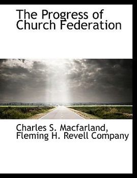 Paperback The Progress of Church Federation Book