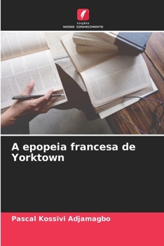 Paperback A epopeia francesa de Yorktown [Portuguese] Book
