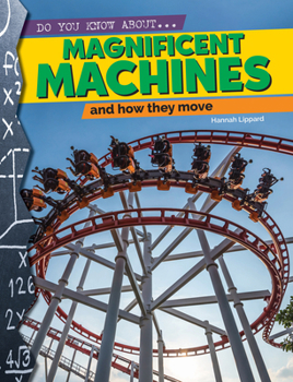 Hardcover Magnificent Machines and How They Move Book