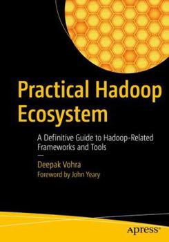 Paperback Practical Hadoop Ecosystem: A Definitive Guide to Hadoop-Related Frameworks and Tools Book