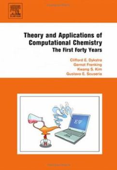 Hardcover Theory and Applications of Computational Chemistry: The First Forty Years Book