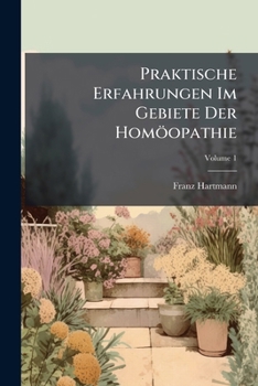 Paperback Praktische Erfahrungen Im Gebiete Der Homöopathie; Volume 1 Book