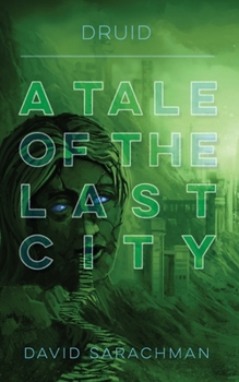 Paperback Druid: A Tale of the Last City Book
