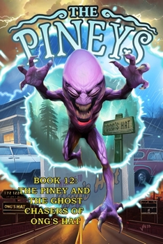 Paperback The Pineys: Book 12: The Piney and the Ghost Chasers of Ong's Hat Book