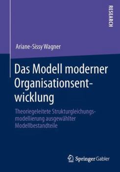 Paperback Das Modell Moderner Organisationsentwicklung: Theoriegeleitete Strukturgleichungsmodellierung Ausgewählter Modellbestandteile [German] Book