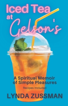 Paperback ICED TEA at GELSON'S: A Spiritual Memoir of Simple Pleasures Book