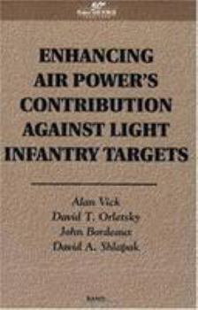 Paperback Enhancing Airpower's Contribution Against Light Infantry Targets Book