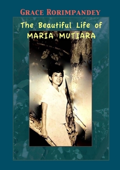 Paperback The Beautiful Life of Maria Mutiara Book