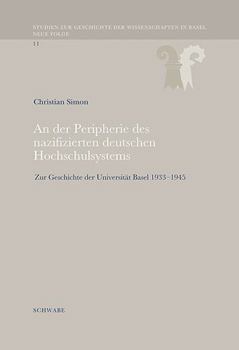 Hardcover An N Der Peripherie Des Nazifizierten Deutschen Hochschulsystems: Zur Geschichte Der Universitat Basel 1933-1945 [German] Book