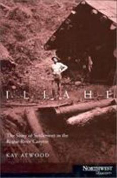 Paperback Illahee: The Story of Settlement in the Rogue River Canyon Book