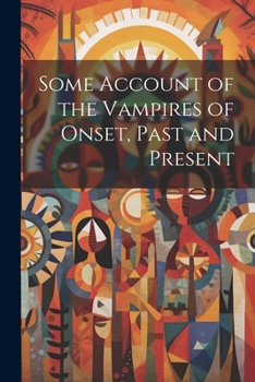 Paperback Some Account of the Vampires of Onset, Past and Present Book