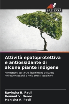 Attività epatoprotettiva e antiossidante di alcune piante indigene: Promettenti sostanze fitochimiche utilizzate nell'epatotossicità e nello stress ossidativo (Italian Edition)