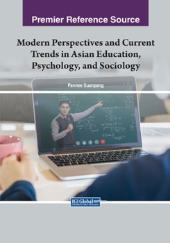 Handbook of Research on Current Trends in Asian Education, Psychology, and Sociology