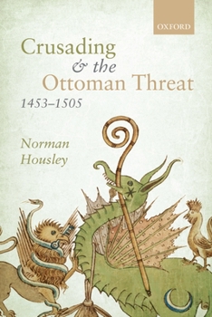 Hardcover Crusading and the Ottoman Threat, 1453-1505 Book