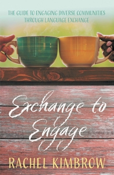 Paperback Exchange to Engage: The Guide to Engaging Diverse Communities Through Language Exchange Book