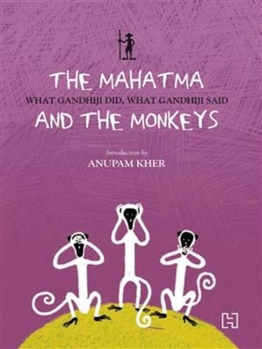 Paperback The Mahatma and the Monkeys: What Gandhiji Did, What Gandhiji Said Book