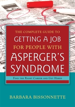 Paperback The Complete Guide to Getting a Job for People with Asperger's Syndrome: Find the Right Career and Get Hired Book