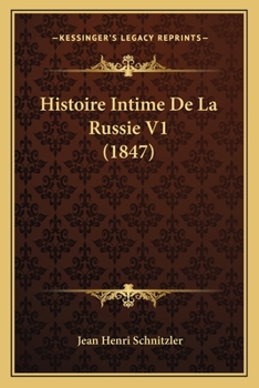 Paperback Histoire Intime De La Russie V1 (1847) [French] Book