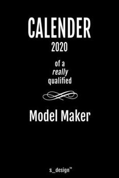 Calendar 2020 for Model Makers / Model Maker: Weekly Planner / Diary / Journal for the whole year. Space for Notes, Journal Writing, Event Planning, Quotes and Memories