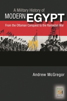 Hardcover A Military History of Modern Egypt: From the Ottoman Conquest to the Ramadan War Book