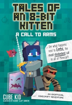 Paperback Tales of an 8-Bit Kitten: A Call to Arms: An Unofficial Minecraft Adventure Volume 2 Book