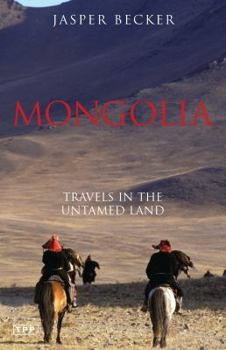 Paperback Mongolia: Travels in the Untamed Land Book