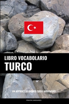 Paperback Libro Vocabolario Turco: Un Approccio Basato sugli Argomenti [Italian] Book
